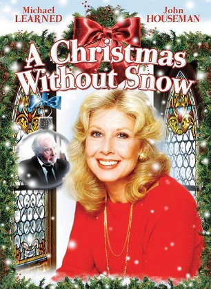 A CHRISTMAS WITHOUT SNOW (CBS-TVM 12/9/80) Michael Learned, John Houseman, James Cromwell, Ramon Bieri, Valerie Curtin, Calvin Levels, Ruth Nelson, Beah Richards, David Knell, Ed Bogus, William Swetland