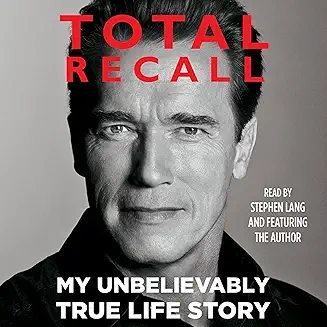 ARNOLD SCHWARZE-NEGGER – TOTAL RECALL: MY UNBELIEVABLY TRUE LIFE STORY (2012 Unabridged Audiobook) Arnold Schwarzenegger, Stephen Lang