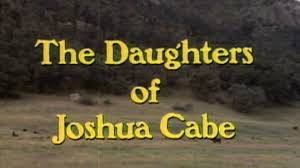 THE DAUGHTERS OF JOSHUA CABE (ABC-TVM 9/13/72) - Image 2