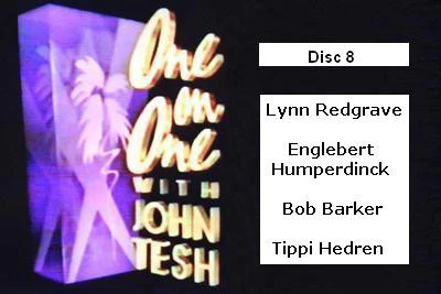 ONE ON ONE WITH JOHN TESH - DISC 8 (1991-92 NBC Daytime) Lynn Redgrave, Englebert Humperdinck, Bob Barker, Tippi Hedren