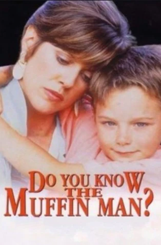 DO YOU KNOW THE MUFFIN MAN? (CBS TVM 10/22/89) Pam Dawber, Jack Shea, Brian Bonsall, Georgann Johnson, William Prince, Stephen Dorff, Anthony Geary, Matthew Laurence, Bruce Fairbaine, Graham Jarvis