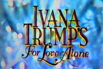 IVANA TRUMP'S: FOR LOVE ALONE (CBS-TVM 1/7/96) - Image 2