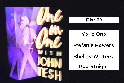ONE ON ONE WITH JOHN TESH - DISC 20 (1991-92 NBC Daytime) (Yoko Ono, Stefanie Powers, Shelley Winters, Rod Steiger)