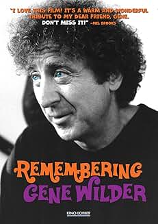 REMEMBERING GENE WILDER (2024) Gene Wilder, Mel Brooks, Harry Connick Jr., Burton Gilliam, Carol Kane, Ben Mankiewicz, Peter Ostrum, Karen Wilder, Alan Zweibel