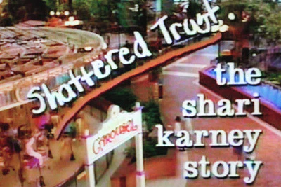 SHATTERED TRUST: THE SHARI KARNEY STORY (NBC-TVM 9/27/93)
